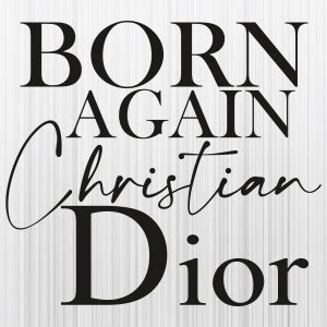 christian dior born again.